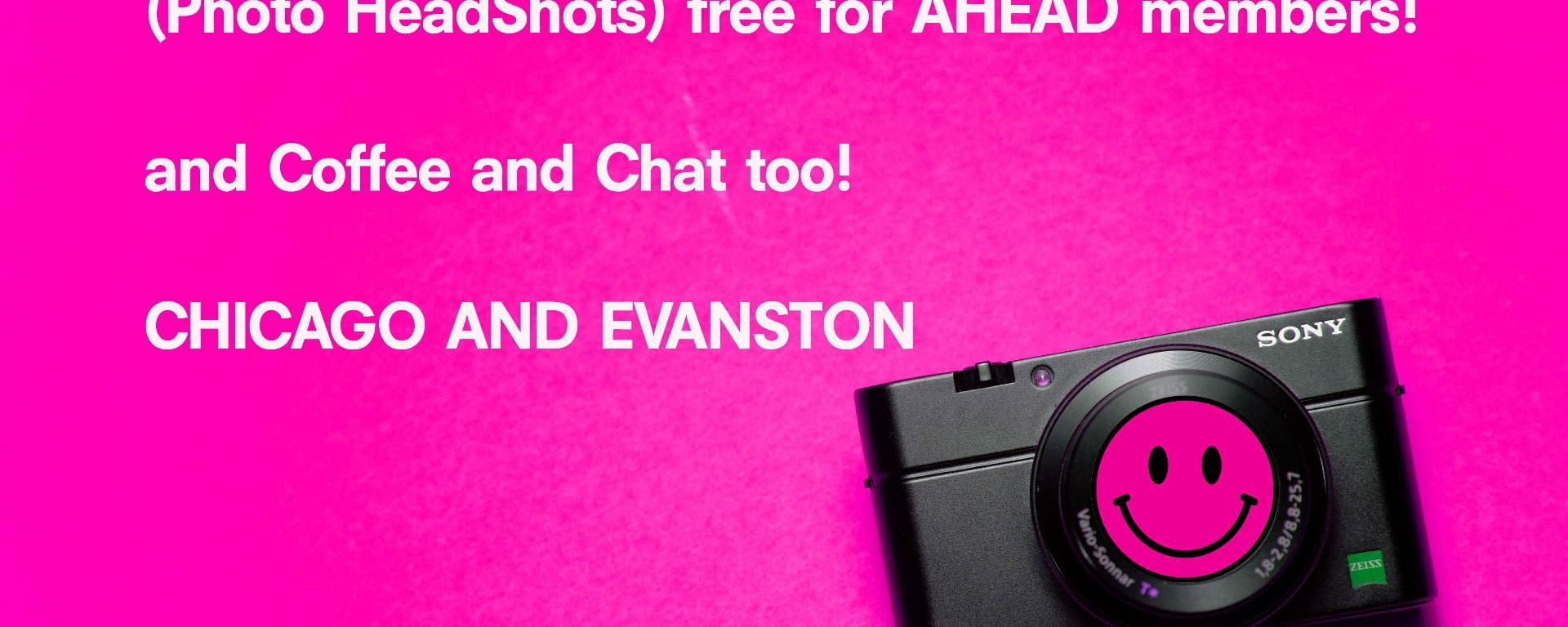 intro graphic with bright pink background with a photo of a camera and text that reads "AHEAD shots - photo head shots for AHEAD members on Chicago and Evanston campuses
